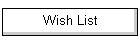 Wish List